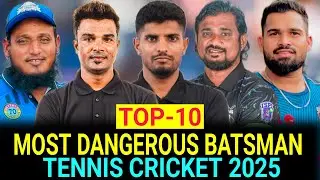 TOP-10 MOST DANGEROUS BATSMAN IN TENNIS CRICKET 2025😱 || TOP-10 BATSMAN