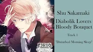 Disturbed Morning Sleep Track 1 [Shu Sakamaki Bloody Bouquet] *Headphones is a must*
