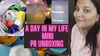 VLOG | A Day in my Life... Mini PR UNBOXING | What I eat on a Working Day