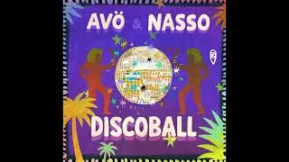 AV&Ouml;, Nasso - DiscoBall (Extended Mix)