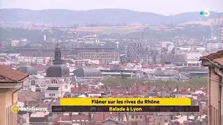 Balade &agrave; Lyon - La Quotidienne