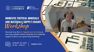 DOE Critical Minerals & Materials Supply Chains Workshop