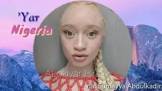 'YAR NIGERIA Part 12. Labarin Hasna' u zabiya