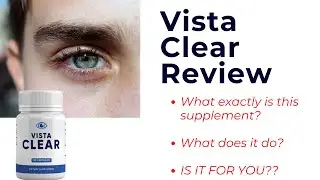 Vista Clear Review - Is this Eye Supplement RIGHT For YOU?