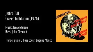 Jethro Tull - Crazed Institution bass cover with tabs