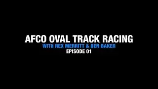 AFCO Oval Track Q&A - Rex & Ben - Episode 1