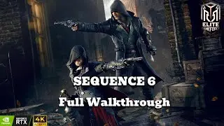 Assassin&rsquo;s Creed Syndicate &ndash; Sequence 6 FULL Gameplay Walkthrough | PC 4K No Commentary