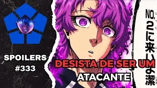 BLUE LOCK 333 SPOILERS - O DESTINO CHAMA ISAGI