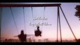 Wait No More | Scott Helman