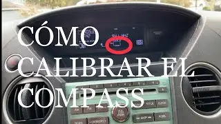 COMO CALIBRAR LA BR&Uacute;JULA (COMPASS) DE MI AUTO (2010 HONDA PILOT)