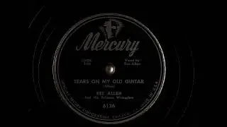 Tears on My Old Guitar ~ Rex Allen and His Arizona Wranglers (1948)