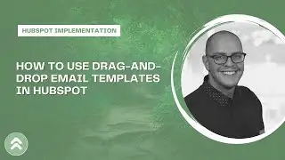 How to Use Drag And Drop Email Templates in HubSpot