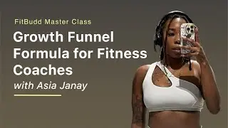 Masterclass Replay: Growth Funnel Formula for Fitness Coaches with Asia Janay