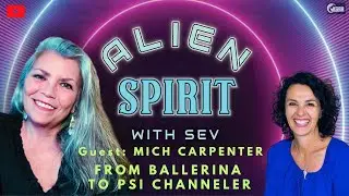 Alien Spirit: From Ballerina to Psi Channeler - Mich Carpenter