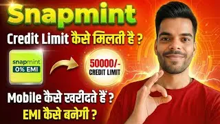 Snapmint Se Mobile Kaise Kharide? | Snapmint Credit Limit Kaise Milegi? 🔥 Full Process Step by Step 