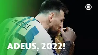 Argentina campe&atilde;, Lula volta &agrave; presid&ecirc;ncia e mais do ano de 2022! | Retrospectiva 2022 | TV Globo