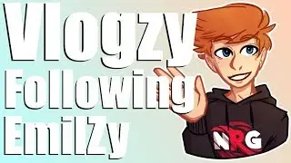 Vlogzy: A Day Following EmilZy