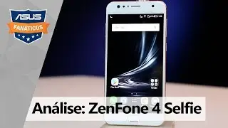 Teste Fanático: ZenFone 4 Selfie
