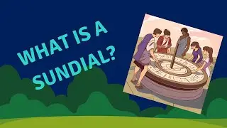 Science Questions: What is a Sundial?