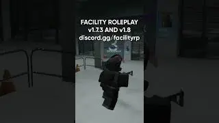 MORE FACILITY ROLEPLAY CHANGES