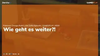 Wie geht es weiter? | Pok&eacute;mon Omega Rubin &ndash; Delta Episode | GAMESPLAY | #000