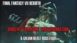 FF7 Rebirth Vincent Valentine transformation cutscene & Galian beast boss fight - Ps5 gameplay