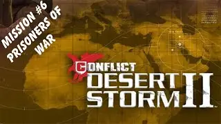 Conflict: Desert Storm II: Walkthrough on Hard - Mission 6 - Prisoners of War
