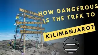 How Dangerous Is The Trek to Kilimanjaro?