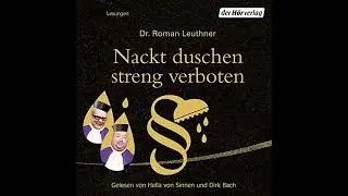 H&ouml;rbuch: Nackt duschen streng verboten - Roman Leuthner H&ouml;rbuch