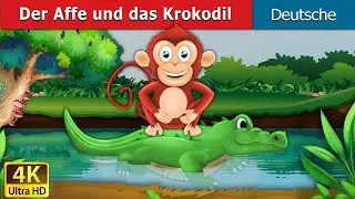 Der Affe und das Krokodil |  Monkey and Crocodile in German  | @GermanFairyTales