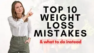 Top 10 Weight Loss Mistakes