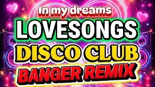 NONSTOP LOVESONGS DISCO CLUB BANGER REMIX 2025