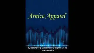 Arnico Apparel Magic Video Sound Art Promo by Nature Yogi DJ Producer Designer Model Marco Andre