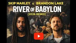 River of Babylon (2026 Remix) — Skip Marley x Brandon Lake | Official Worship Reggae(official video)