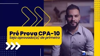 Pré Prova CPA-10 | Seja aprovado(a) de primeira | Questões mais cobradas | Bruno Piacentini