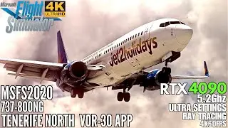 [MSFS RTX 4090] Amazing VOR-DME APP Tenerife North (GCXO) Jet2 Holidays 737-800[Ultra Settings] 4K