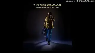 The Polish Ambassador - Hijack The Magik ft. Nitty Scott - 02 Hijack The Magik ft. Nitty Scott (Radi