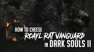 Как победить Королевского крысиного авангарда в Dark Souls 2 (обновление 2023 года &mdash; легкое убийс...