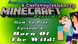 How To Play Regrowth With Mattbrush And Izzleberry Episode 4: Horn Of The Wild!