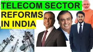Telecom Sector Reforms in India | 100% FDI | Adjusted Gross Revenue | Jio, Airtel, Idea, BSNL