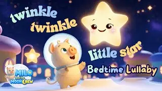 Twinkle Twinkle Little Star | Moon Crew Lullaby | Bedtime Song for Toddlers 🌙✨
