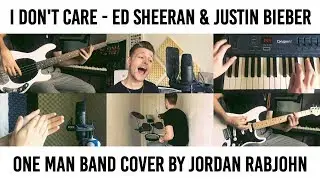 I Don't Care - Ed Sheeran & Justin Bieber // One man band cover by Jordan Rabjohn