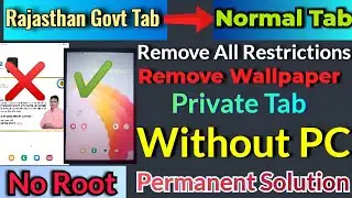 Rajasthan Govt Tablet Ko Normal Kaise kare ll REMOVE WALLPAPER ll Remove All Restrictions Permanent