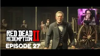 Chapter 4: Banking, The Old American Art | RED DEAD REDEMPTION 2 | Episode 27