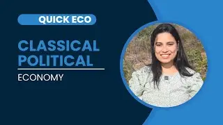 Classical Political Economy| Economic school of thoughts