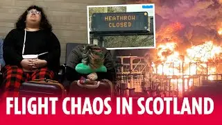 Heathrow fire shutdown plunges travel plans into chaos at Glasgow & Edinburgh airports