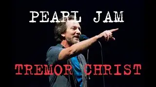 Pearl Jam - Tremor Christ (Subtitulada Espa&ntilde;ol)