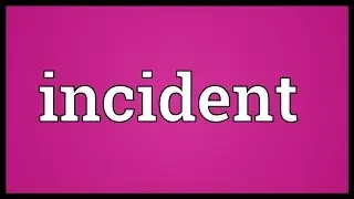 Incident Meaning