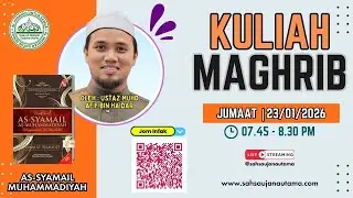 Jom Kenali Rasulullah dan Cintai Rasulullah. Kuliah Agama dari Kitab  AS-SYAMAIL MUHAMMADIYAH