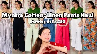 Huge Myntra Cotton/Linen Pants Haul For Summer Starting At Rs.350 || Myntra Bottom-wear Haul 2025